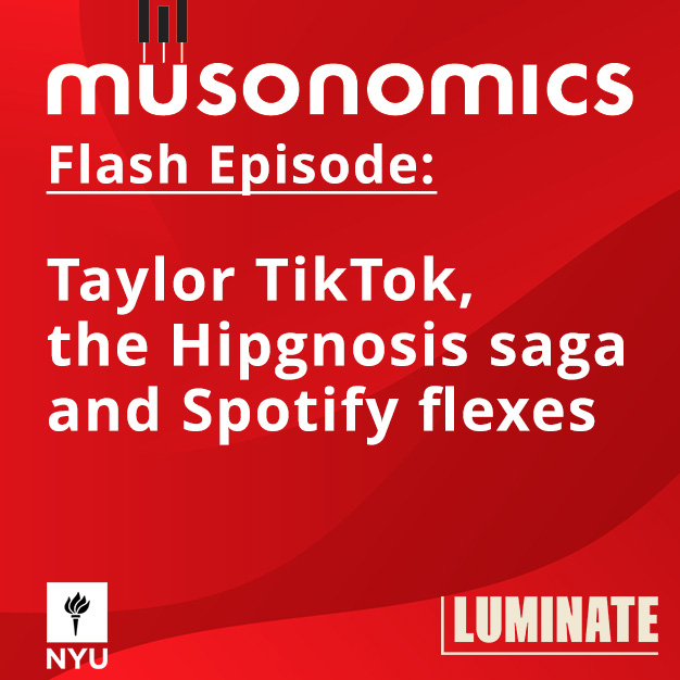 Flash Episode: Taylor TikTok, the Hipgnosis saga and Spotify flexes
